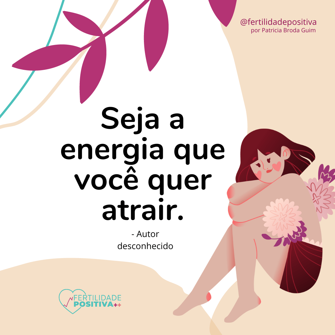 Seja a energia que você quer atrair